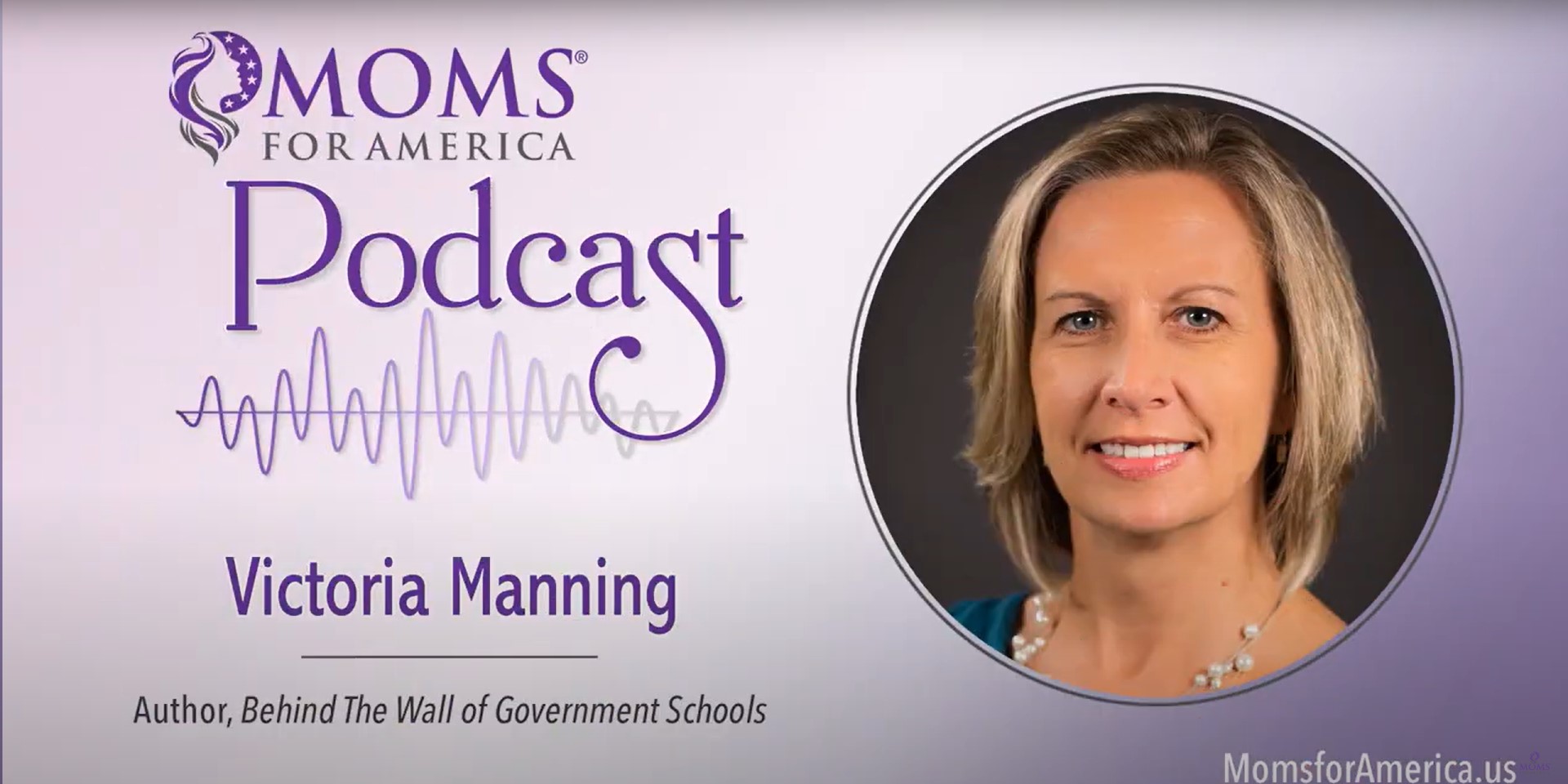 Victoria Manning on the Moms for America Podcast: Behind the Wall of Government Schools